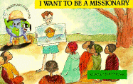 I Want To Be A Missionary