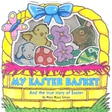 My Easter BAsket and the True Story of Easter