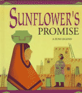 Sunflower's Promise, Zuni Legend