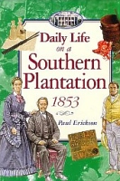 Daily Life on a Southern Plantation 1853,