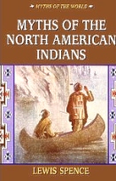 Myths of North American Indians, Spence