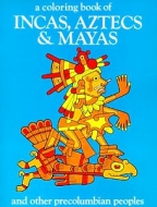 Coloring Book Incas, Aztecs & Mayas